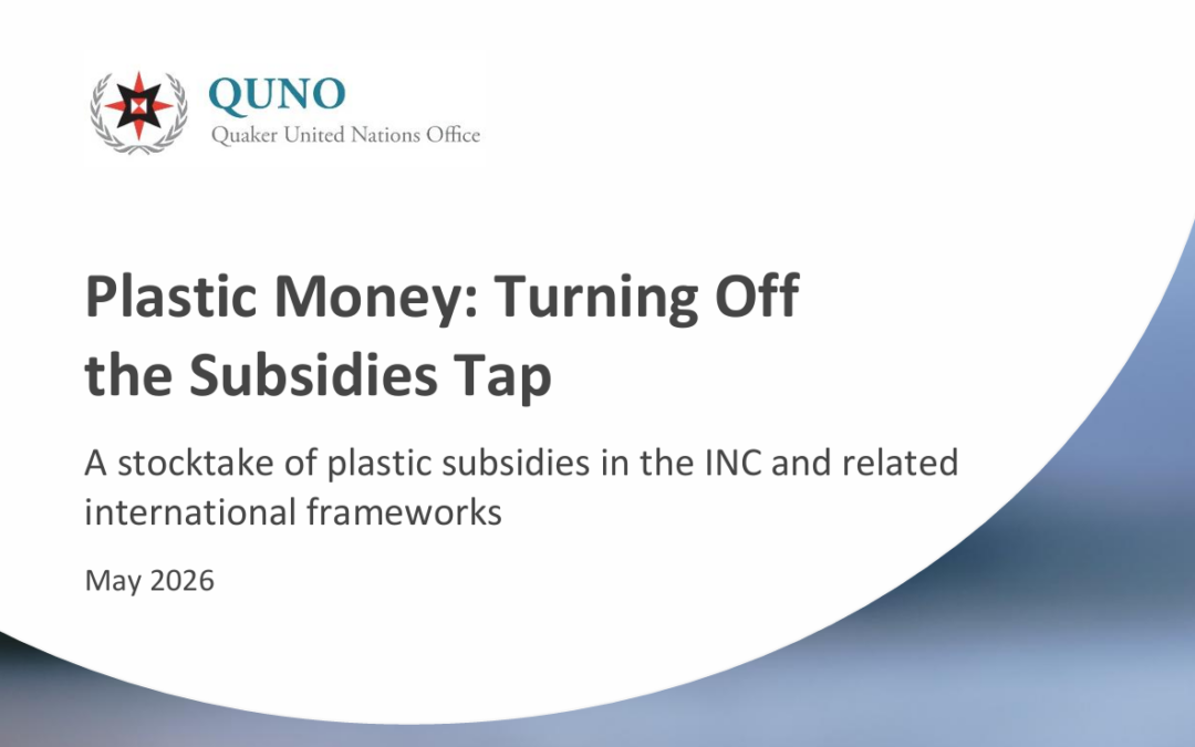 QUNO Report Examines Subsidies in the Plastics Treaty Negotiations